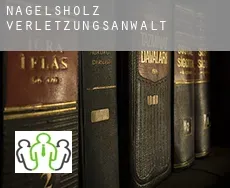 Nagelsholz  verletzungsanwalt