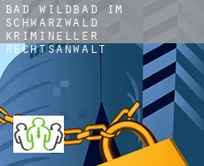 Bad Wildbad im Schwarzwald  krimineller rechtsanwalt