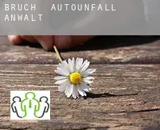 Bruch  Autounfall Anwalt